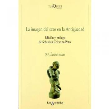 La imagen del sexo en la Antigüedad (Tapa blanda).
