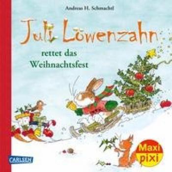 Schmachtl, Andreas H.: Maxi Pixi 385: VE 5: Juli Löwenzahn rettet das Weihnachtsfest (5 Exemplare)