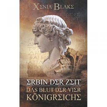 Blake, Xenia: Erbin der Zeit: Das Blut der vier Königreiche