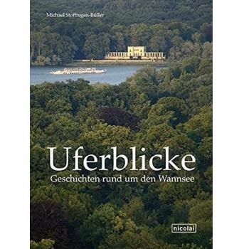 Uferblicke: Geschichten rund um den Wannsee