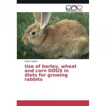 Use of barley, wheat and corn DDGS in diets for growing rabbits