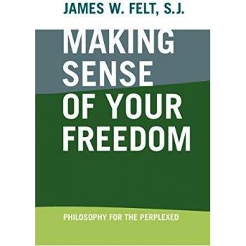Making Sense of Your Freedom: Philosophy for the Perplexed