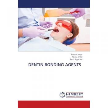 Jangir, Prerna: DENTIN BONDING AGENTS