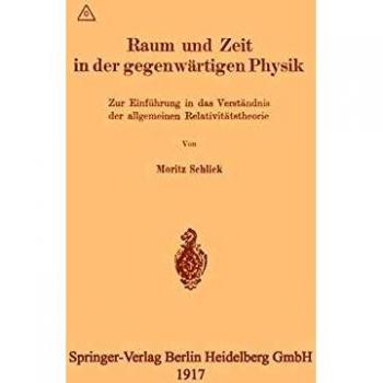 Raum und Zeit in der Gegenwärtigen Physik: Zur Einführung in das Verständnis der allgemeinen Relativitätstheorie