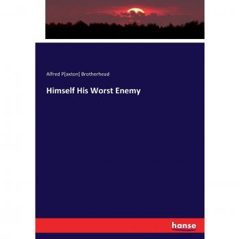 Himself His Worst Enemy