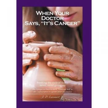 Lansmart Jr., J. P.: When Your Doctor Says, It's Cancer