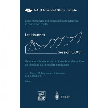 Slow Relaxations and Nonequilibrium Dynamics in Condensed Matter: Les Houches Session LXXVII, 1-26 July, 2002
