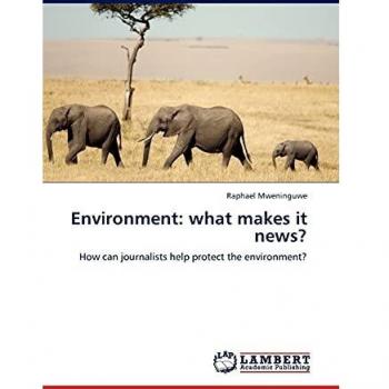 Environment: what makes it news?: How can journalists help protect the environment?