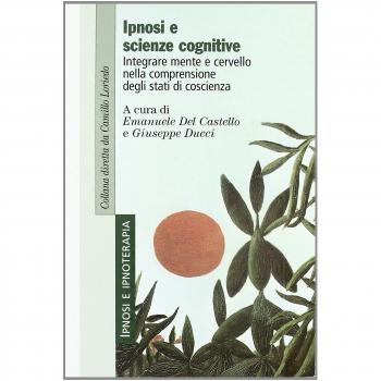 Ipnosi e scienze cognitive. Integrare mente e cervello nella comprensione degli stati di coscienza