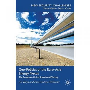 Williams, P.: Geo-Politics of the Euro-Asia Energy Nexus