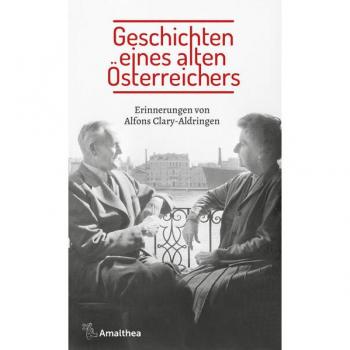 Geschichten eines alten Österreichers: Erinnerungen