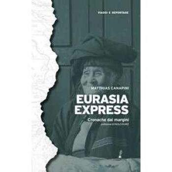 Eurasia express. Cronache dai margini. Nuova ediz.