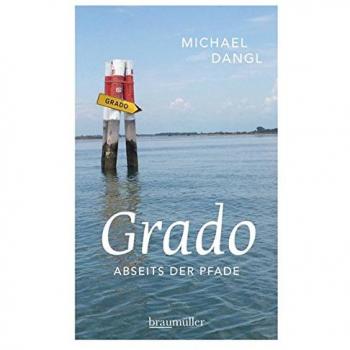 Grado abseits der Pfade