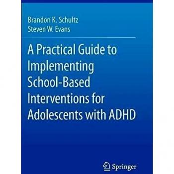 A Practical Guide to Implementing School-Based Interventions for Adolescents with ADHD