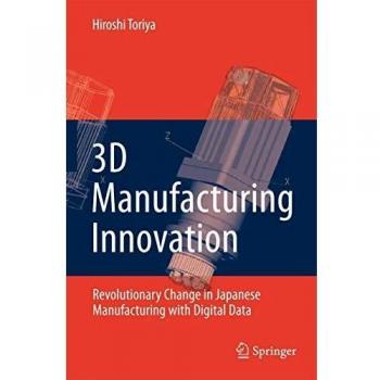 3D Manufacturing Innovation: Revolutionary Change in Japanese Manufacturing with Digital Data