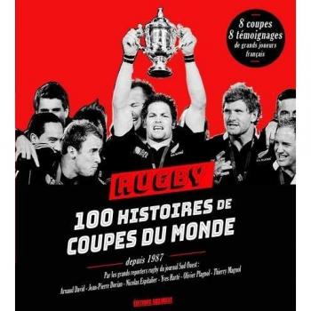 Rugby : 100 Histoires De Coupes Du Monde