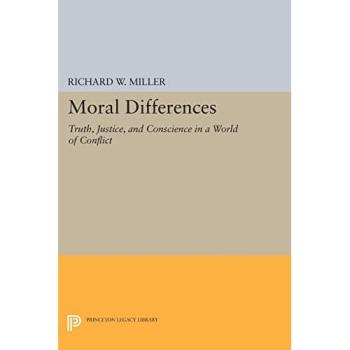Moral Differences: Truth, Justice, and Conscience in a World of Conflict