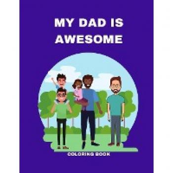 My Dad is Awesome: A Coloring Book