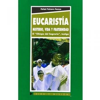 Eucaristía: misterio, vida y fraternidad