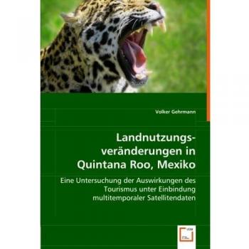 Landnutzungsveränderungen inQuintana Roo Mexiko