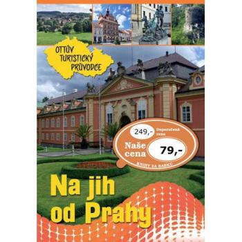 Na jih od Prahy OttÅ¯v turistický prÅ¯vodce