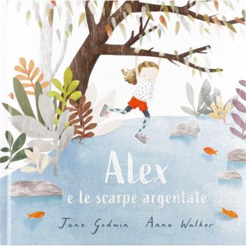 Alex e le scarpe argentate. Ediz. a colori