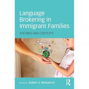 Language Brokering in Immigrant Families: Theories and Contexts