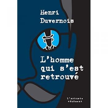 L'homme qui s'est retrouvé (L'ARBUSTE VEHEMENT)