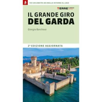 Il grande giro del Garda. 190 chilometri ad anello intorno al lago