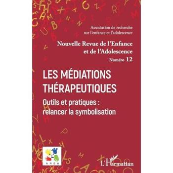 Les Médiations thérapeutiques Outils et pratiques : relancer la symbolisation