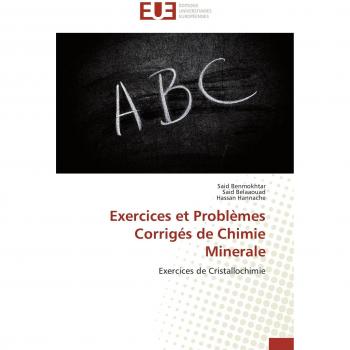 Exercices et Problèmes Corrigés de Chimie Minerale: Exercices de Cristallochimie