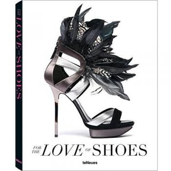 For the love of shoes. Ediz. illustrata