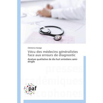 Vécu des médecins généralistes face aux erreurs de diagnostic: Analyse qualitative de dix-huit entretiens semi-dirigés