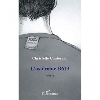 Christelle Cantereau L'Astéroïde B613: Roman