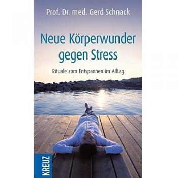 Neue Körperwunder gegen Stress: Rituale zum Entspannen im Alltag