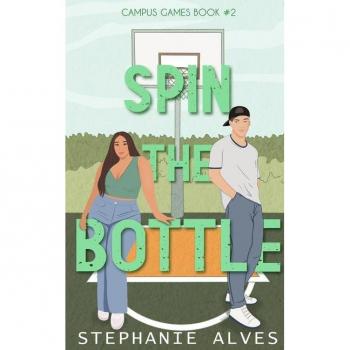 Stephanie Alves Spin The Bottle: A College Romance (Campus Games, Band 2)