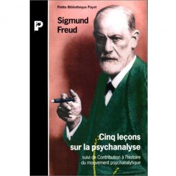 Cinq leçons sur la psychanalyse : Suivi de Contribution à l'histoire du mouvement psychanalytique