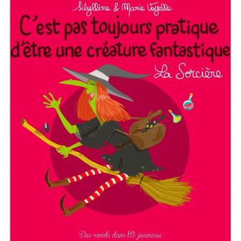 C'est pas toujours pratique d'être une créature fantastique T5