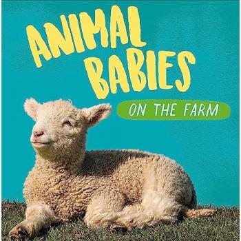 Animal Babies: On the Farm