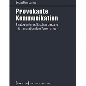 Provokante Kommunikation: Strategien im politischen Umgang mit transnationalem Terrorismus