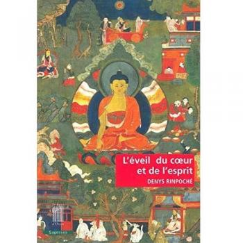 L' Éveil du coeur et de l'esprit: Pratique de la Voie du Bouddha