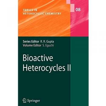 Bioactive Heterocycles II (Topics in Heterocyclic Chemistry, Band 8)