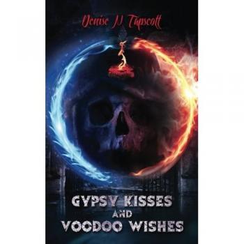 Gypsy Kisses and Voodoo Wishes