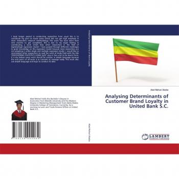 Analysing Determinants of Customer Brand Loyalty in United Bank S.C.