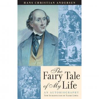 The Fairy Tale of My Life by Hans Christain Anderson