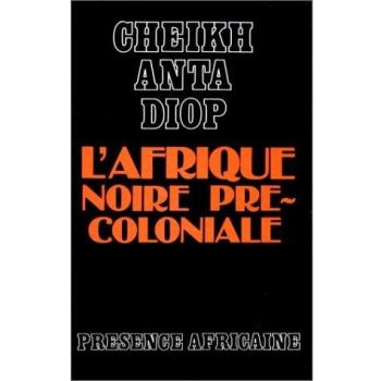 L'Afrique noire précoloniale : Etude comparée des systèmes politiques et sociaux