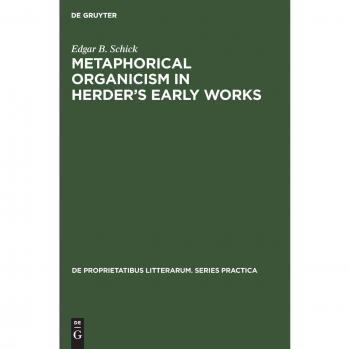 Schick, Edgar B.: Metaphorical organicism in Herder¿s early works