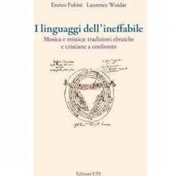 I linguaggi dell'ineffabile. Musica e mistica: tradizioni ebraiche e cristiane a confronto