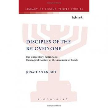 Disciples of the Beloved One: Christology, Setting and Theological Context of the Ascension of Isaiah