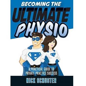 Schuster, Nick: Becoming the Ultimate Physio